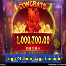 jogo 9f.com paga mesmo